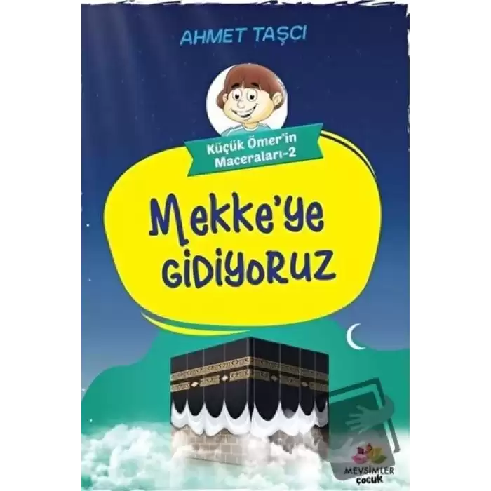 Mekkeye Gidiyoruz - Küçük Ömerin Maceraları 2