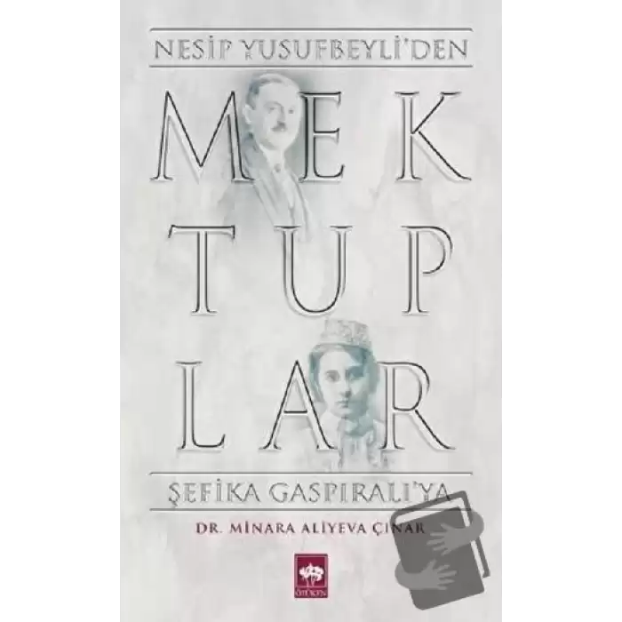 Mektuplar - Nesip Yusufbeyliden Şefika Gaspıralıya