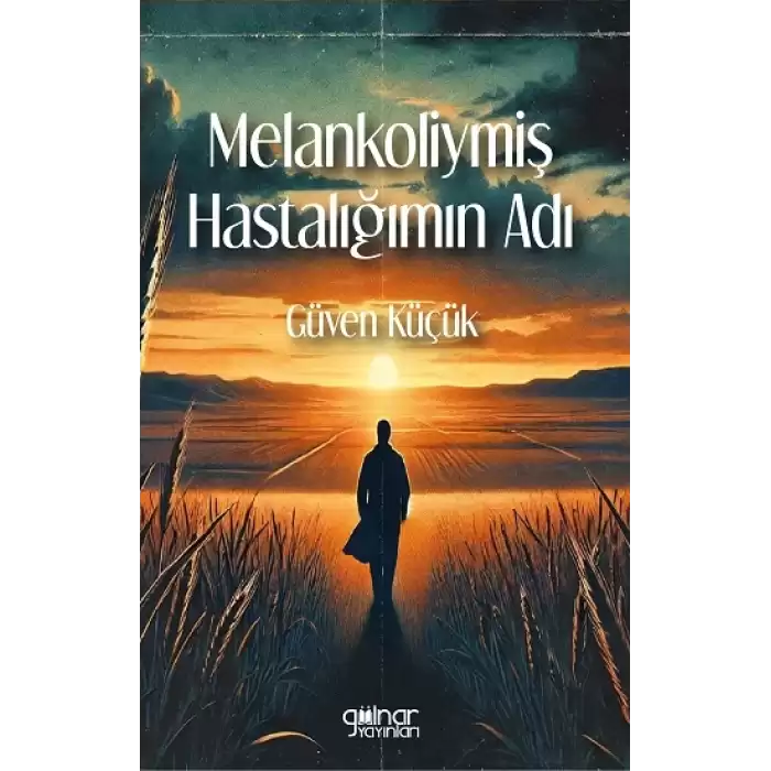 Melankoliymiş Hastalığımın Adı