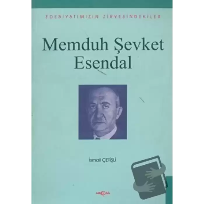 Memduh Şevket Esendal Edebiyatımızın Zirvesindekiler