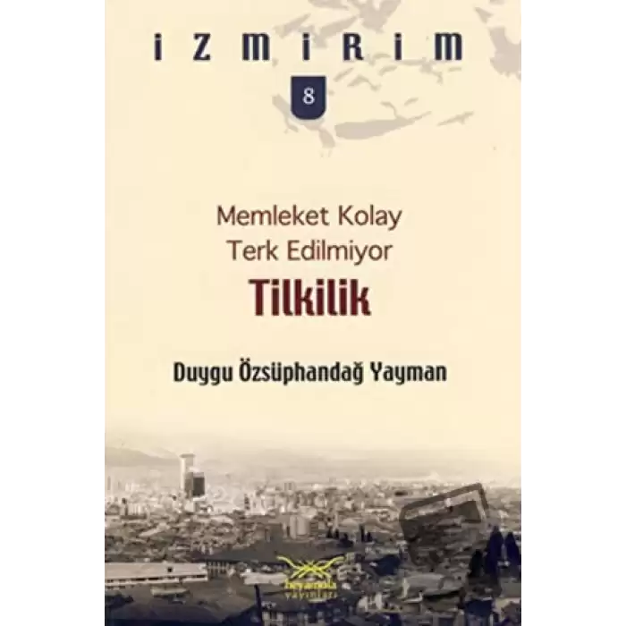 Memleket Kolay Terk Edilmiyor: Tilkilik