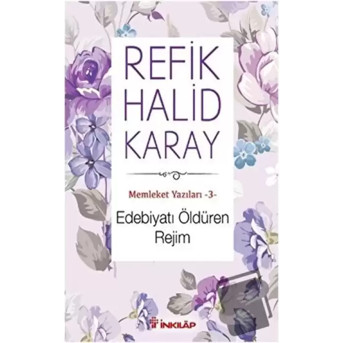 Memleket Yazıları 3: Edebiyatı Öldüren Rejim