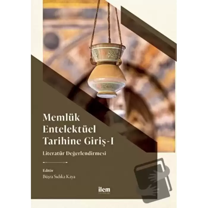 Memlük Entelektüel Tarihine Giriş I - Literatür Değerlendirmesi