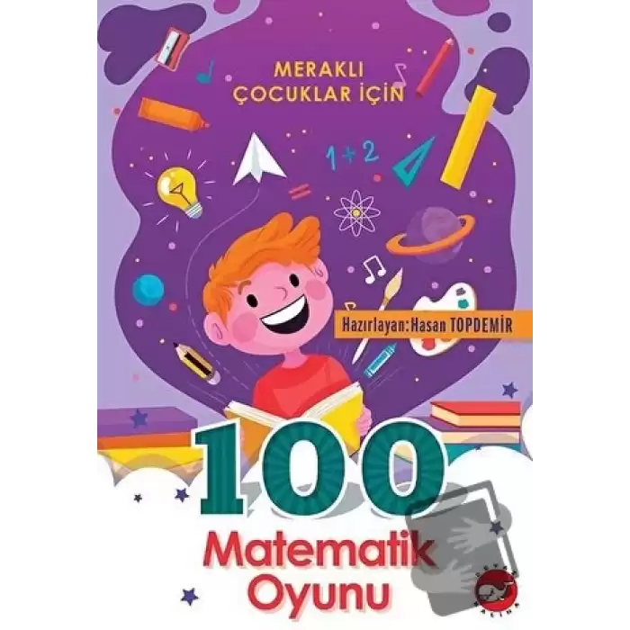 Meraklı Çocuklar İçin 100 Matematik Oyunu