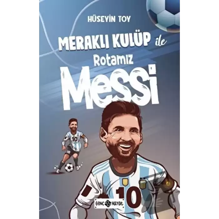 Meraklı Kulüp ile Rotamız Messi