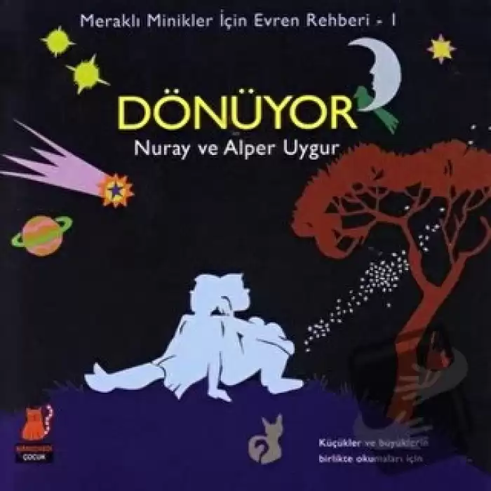 Meraklı Minikler İçin Evren Rehberi - 1 : Dönüyor