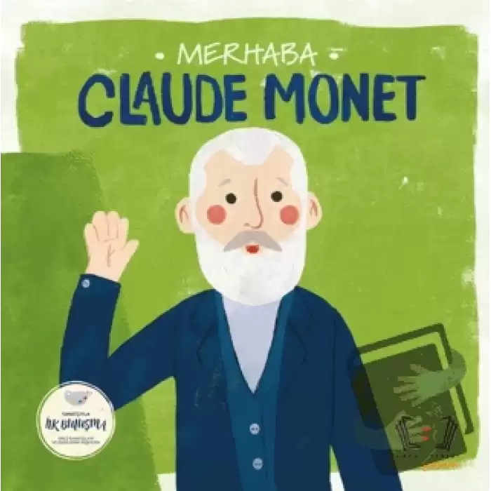 Merhaba Claude Monet