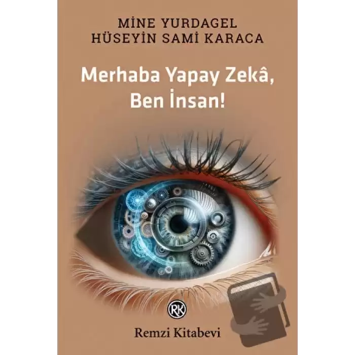 Merhaba Yapay Zekâ, Ben İnsan!