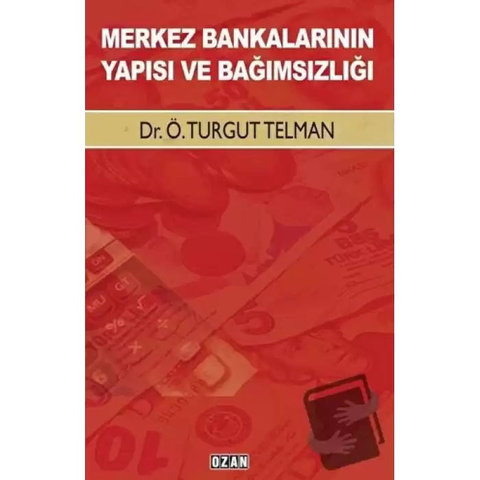 Merkez Bankalarının Yapısı ve Bağımsızlığı