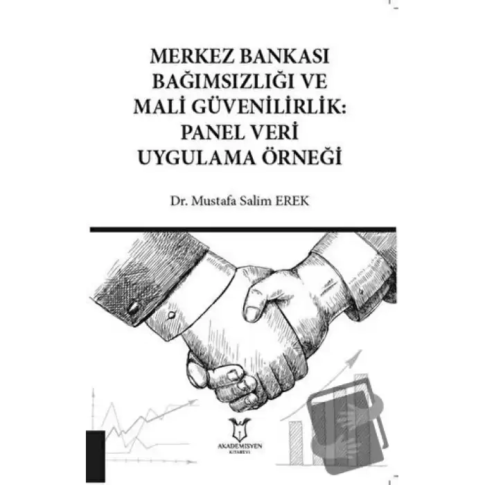 Merkez Bankası Bağımsızlığı ve Mali Güvenilirlik: Panel Veri Uygulama Örneği