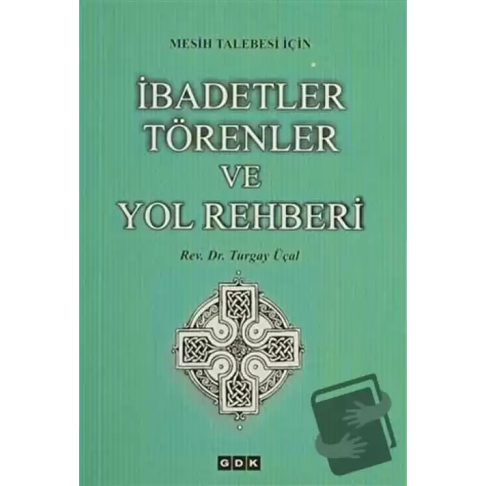 Mesih Talebesi İçin İbadetler Törenler ve Yol Rehberi