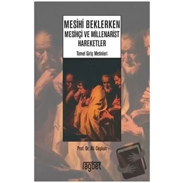 Mesihi Beklerken - Mesihçi ve Millenarist Hareketler