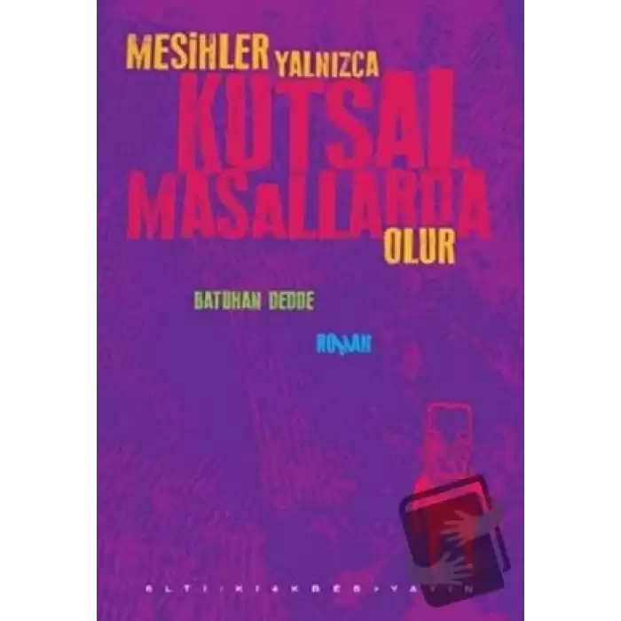 Mesihler Yalnızca Kutsal Masallarda Olur