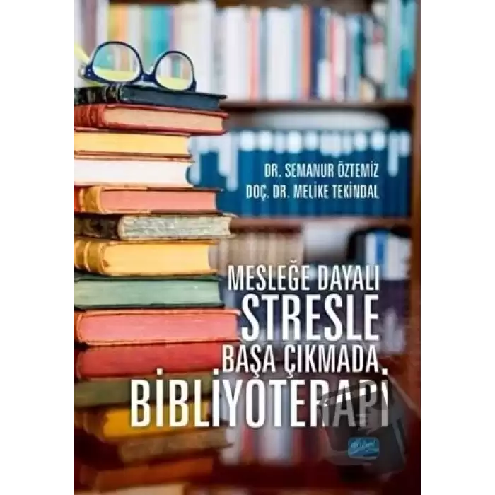 Mesleğe Dayalı Stresle Başa Çıkmada Bibliyoterapi