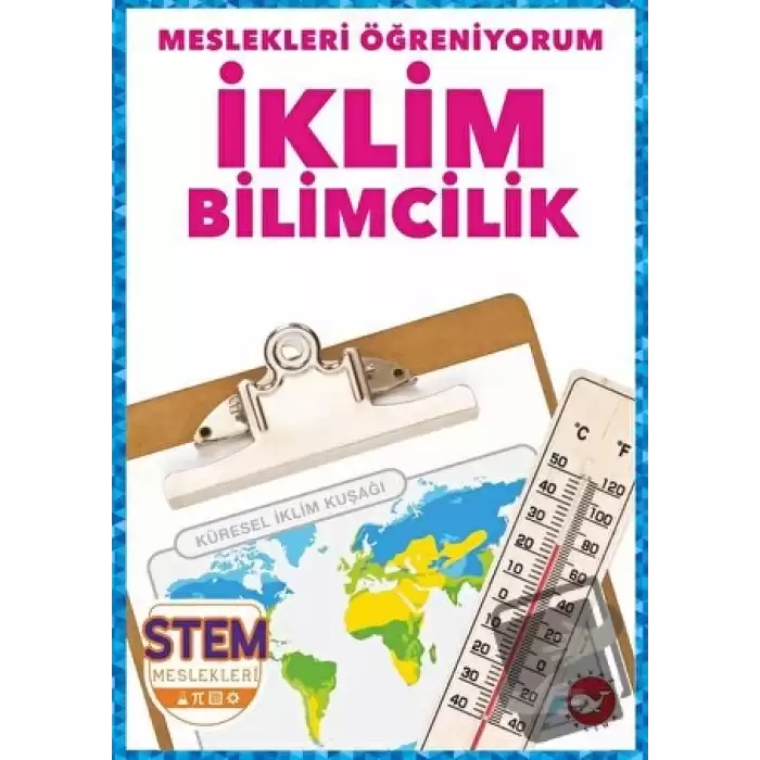 Meslekleri Öğreniyorum - İklim Bilimcilik Stem Meslekleri