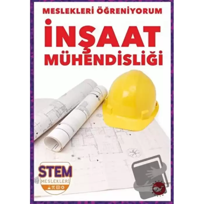 Meslekleri Öğreniyorum - İnşaat Mühendisliği Stem Meslekleri