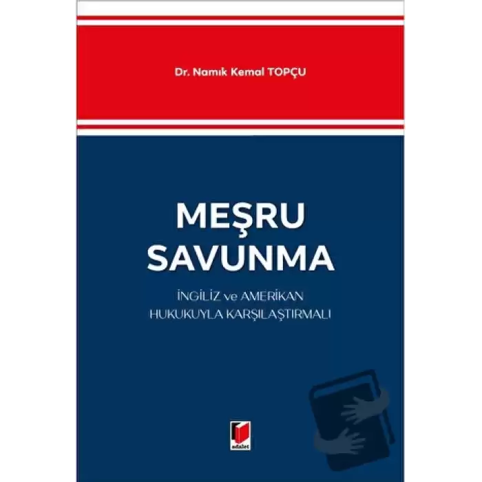 Meşru Savunma - İngiliz ve Amerikan Hukukuyla Karşılaştırmalı