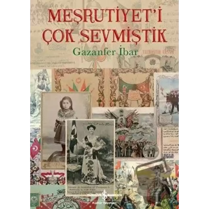 Meşrutiyeti Çok Sevmiştik (Ciltli)