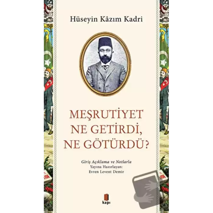 Meşrutiyet Ne Getirdi Ne Götürdü?