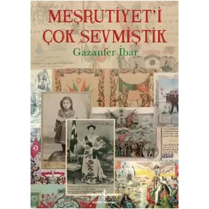 Meşrutiyeti Çok Sevmiştik (Ciltli)