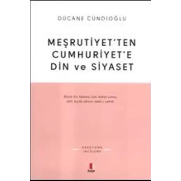 Meşrutiyet’ten Cumhuriyet’e Din ve Siyaset