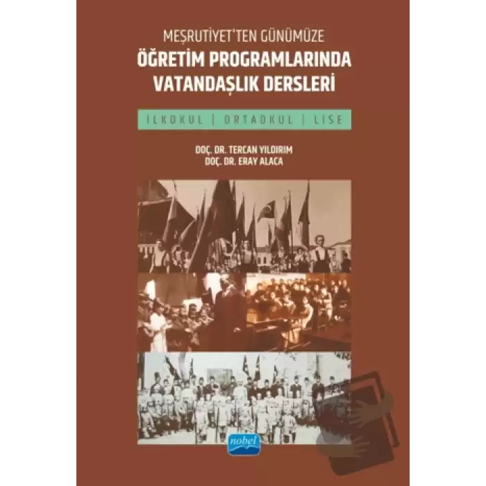 Meşrutiyet’ten Günümüze Öğretim Programlarında Vatandaşlık Dersleri (İlkokul, Ortaokul ve Lise)