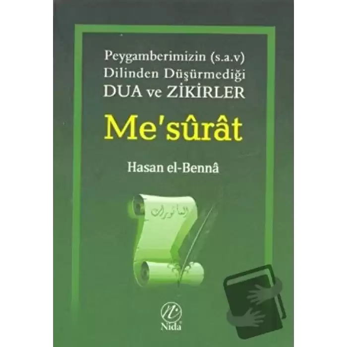 Me’surat: Peygamberimizin (s.a.v.) Dilinden Dua ve Zikirler