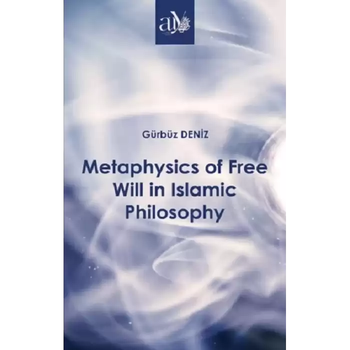 Metaphysics of Free Will in Islamic Philosophy