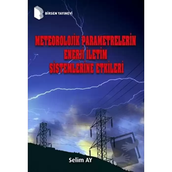 Meteorolojik Parametrelerin Enerji İletim Sistemlerine Etkileri