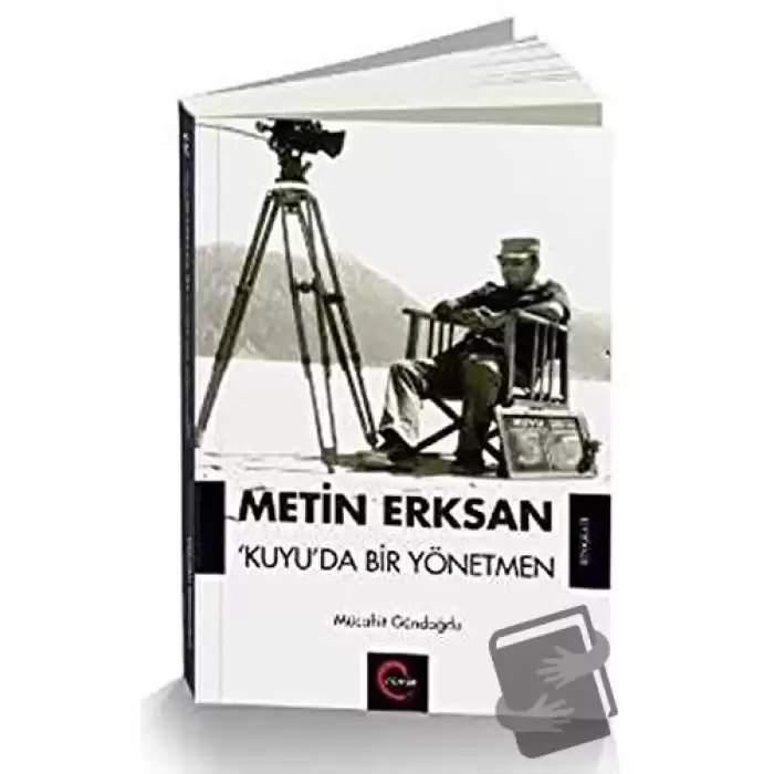 Metin Erksan Kuyuda Bir Yönetmen (Ciltli)