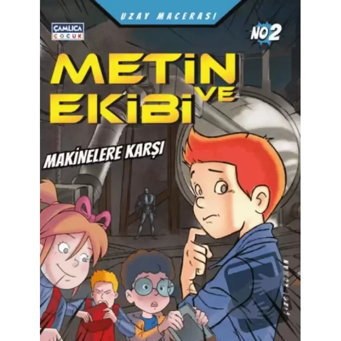 Metin ve Ekibi Makinelerin Savaşı - Uzay Macerası No: 2