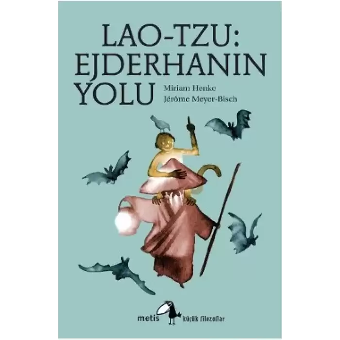 Metis Küçük Filozoflar Serisi 05 - Lao-Tzu: Ejderhanın Yolu