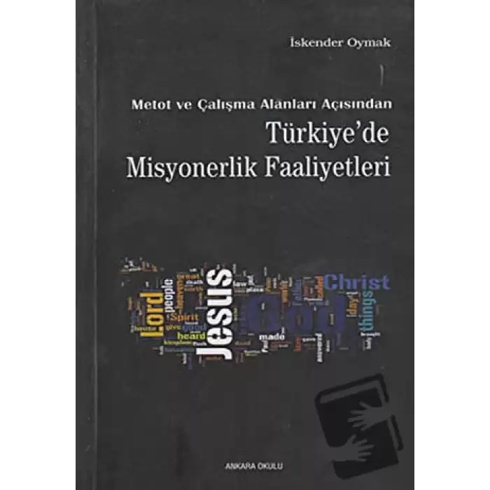 Metot ve Çalışma Alanları Açısından Türkiye’de Misyonerlik Faaliyetleri