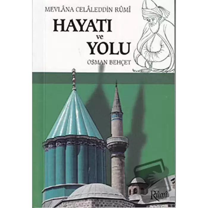 Mevlana Celaleddin Rumi Hayatı ve Yolu