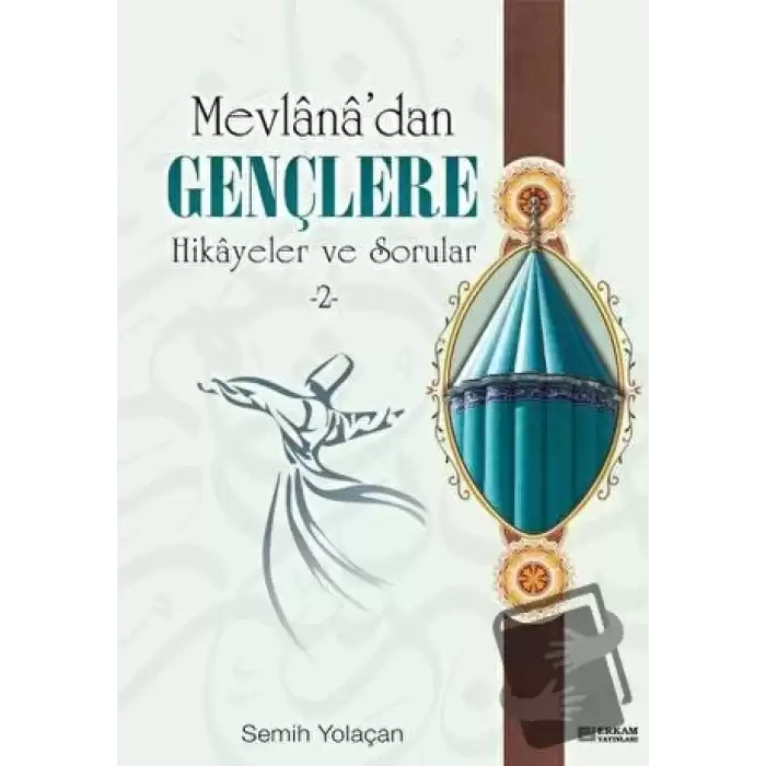 Mevlanadan Gençlere Hikayeler ve Sorular 2