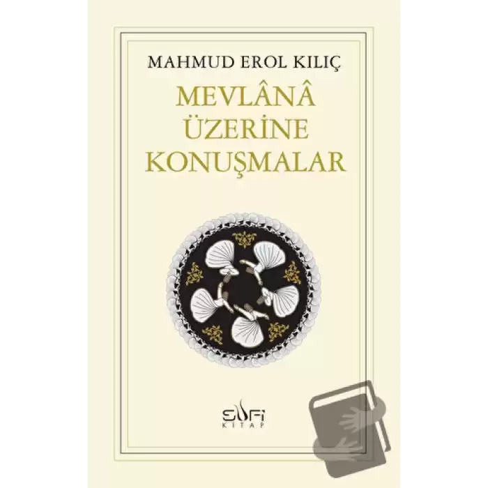 Mevlana Üzerine Konuşmalar