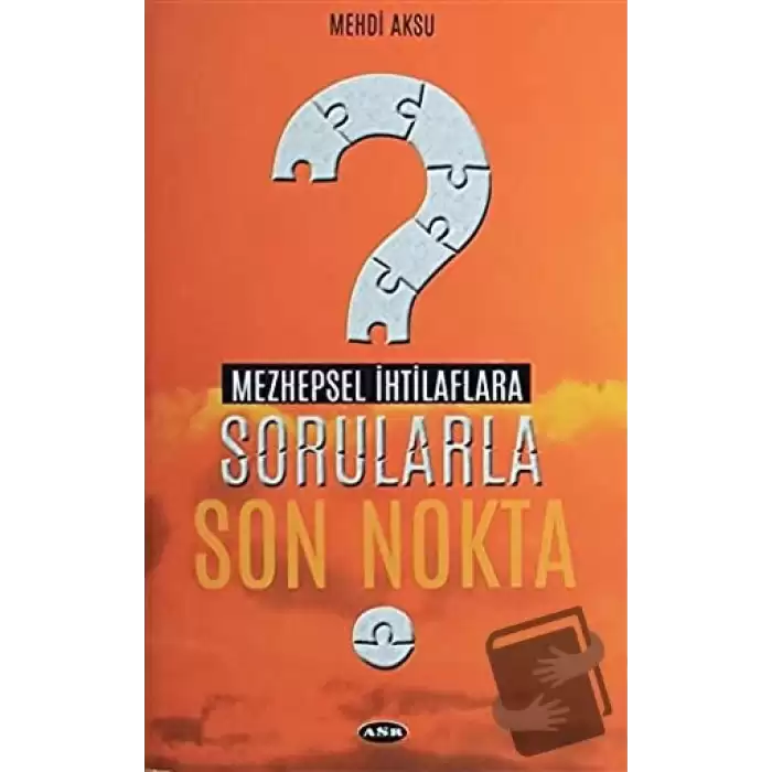 Mezhepsel İhtilaflara Sorularla Son Nokta