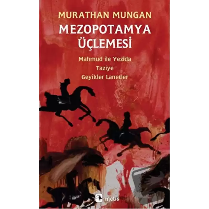 Mezopotamya Üçlemesi: Mahmud ile Yezida - Taziye - Geyikler Lanetler