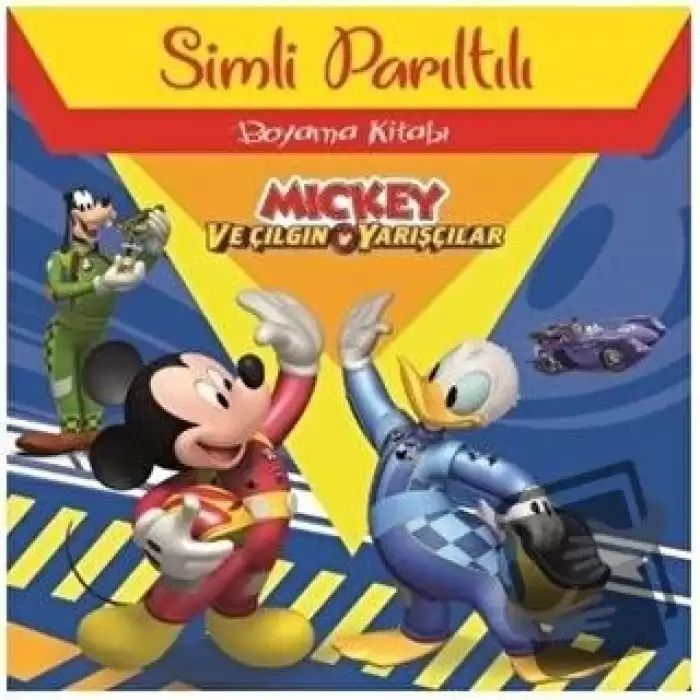 Mickey ve Çılgın Yarışçılar - Simli Parıltılı Boyama Kitabı