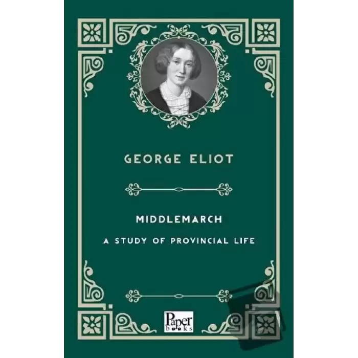 Middlemarch - A Study of Provincial Life