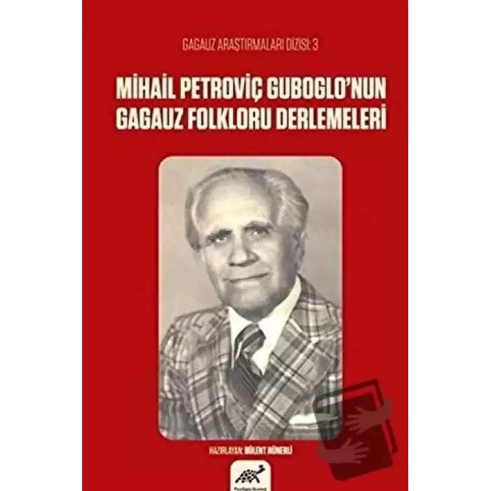 Mihail Petroviç Guboglo’nun Gagauz Folkloru Derlemeleri