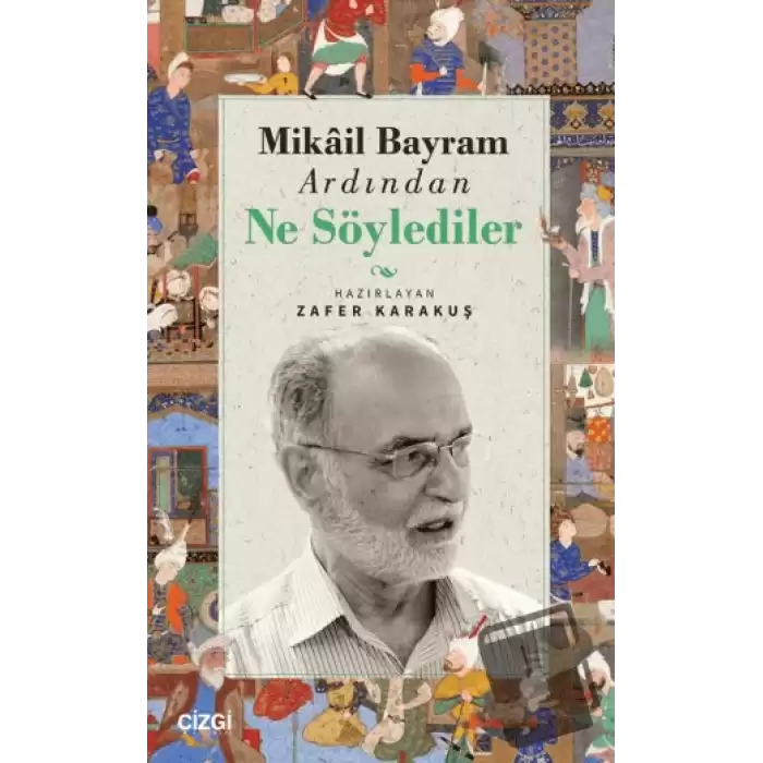 Mikail Bayram Ardından Ne Söylediler