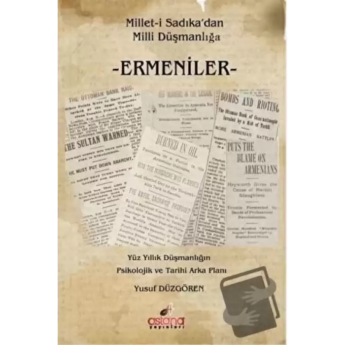 Millet-i Sadıkadan Milli Düşmanlığa Ermeniler