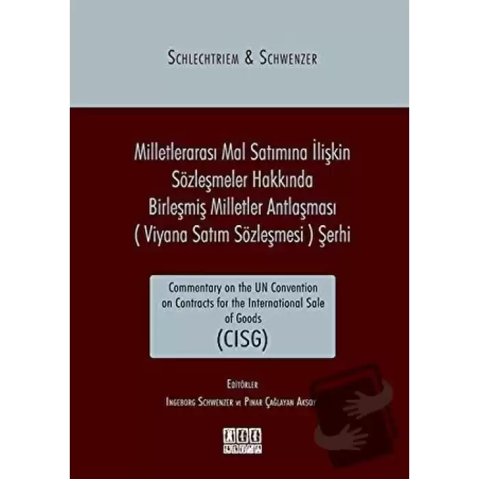 Milletlerarası Mal Satımına İlişkin Sözleşmeler Hakkında Birleşmiş Milletler Antlaşması (Viyana Satım Sözleşmesi) Şerhi (Ciltli)