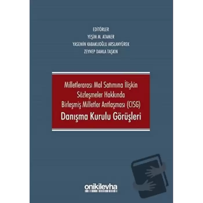 Milletlerarası Mal Satımına İlişkin Sözleşmeler Hakkında Birleşmiş Milletler Antlaşması CISG Danışma Kurulu Görüşleri