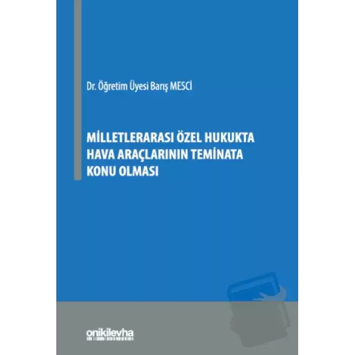 Milletlerarası Özel Hukukta Hava Araçlarının Teminata Konu Olması