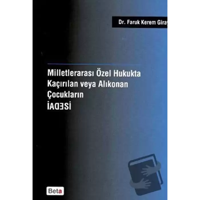 Milletlerarası Özel Hukukta Kaçırılan veya Alıkonan Çocukların İadesi