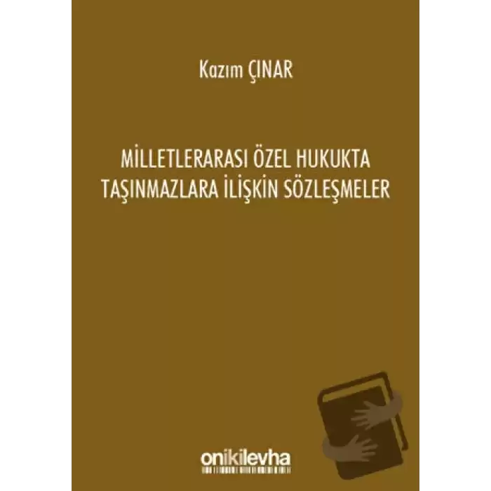 Milletlerarası Özel Hukukta Taşınmazlara İlişkin Sözleşmeler