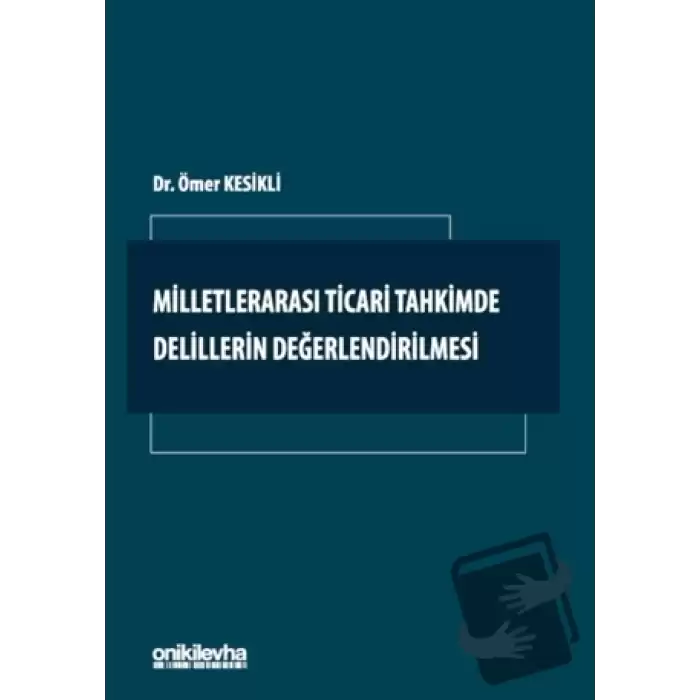 Milletlerarası Ticari Tahkimde Delillerin Değerlendirilmesi (Ciltli)