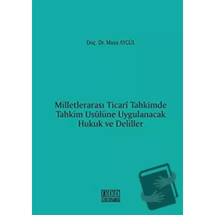 Milletlerarası Ticari Tahkimde Tahkim Usulüne Uygulanacak Hukuk ve Deliller